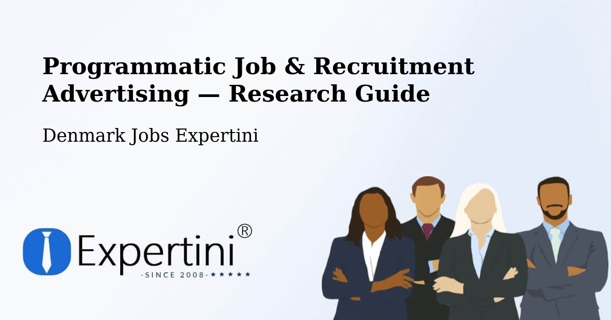 Programmatic Job & Recruitment Advertising — Research Guide – Fløng