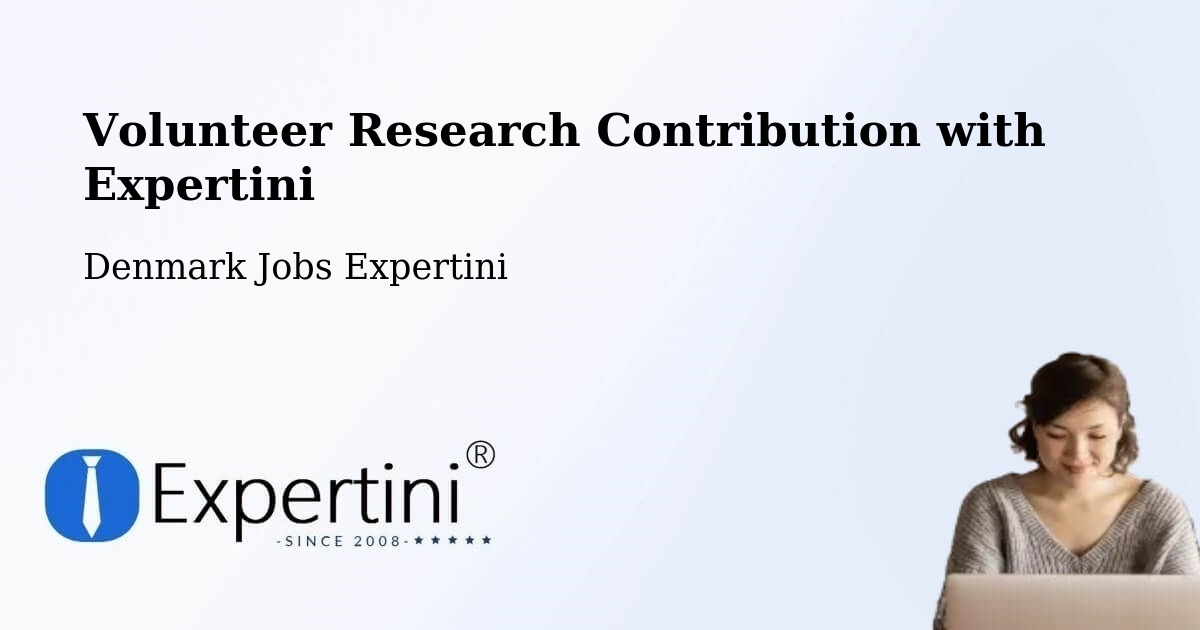 Volunteer Research Contribution Program – Fløng - Denmark Jobs Expertini