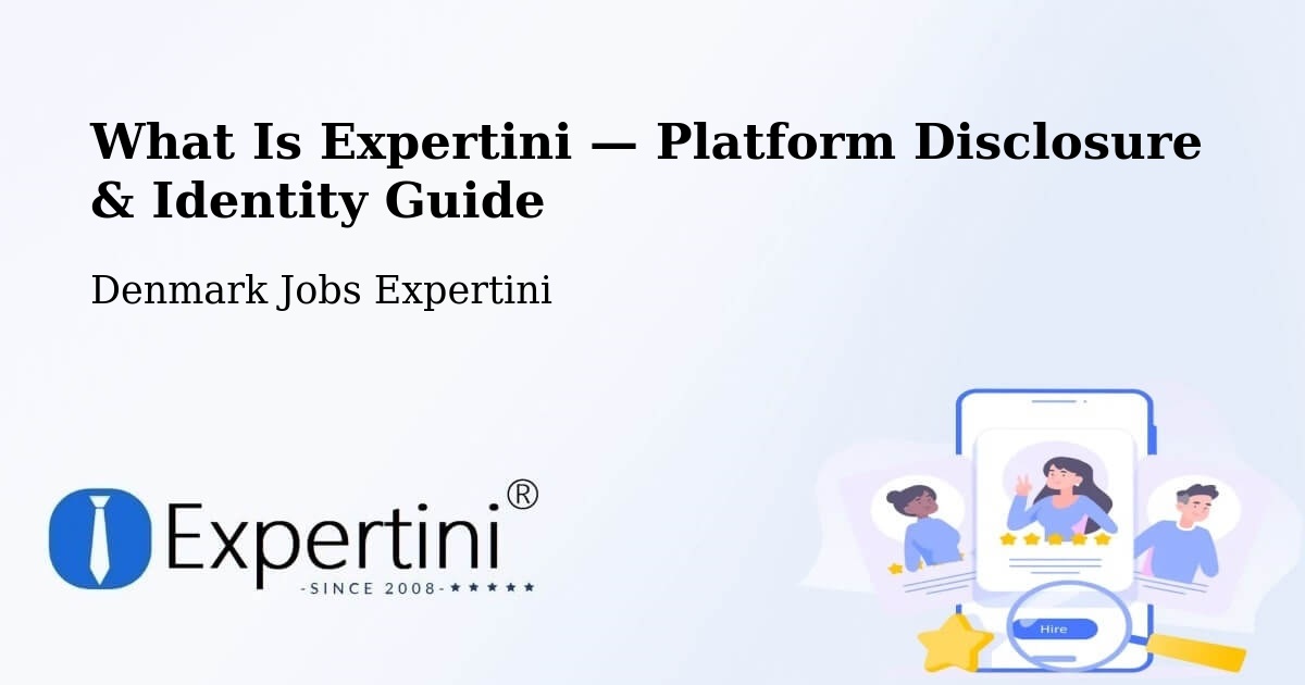 What Is Expertini — Platform Disclosure & Identity Guide – Fløng